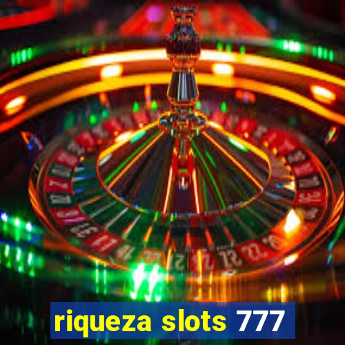 riqueza slots 777